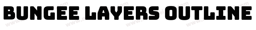 Bungee Layers Outline Regular字体转换